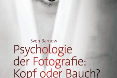 Psychologie der Fotografie: Kopf oder Bauch? Über die Kunst Menschen zu fotografieren Buch von Sven Barnow