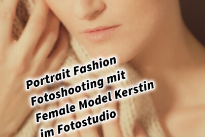 Portrait Fashion Fotoshooting mit Female Model Kerstin im Fotostudio inkl. 37 Fototipps und Bildideen