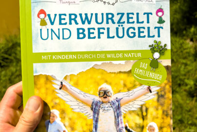 Verwurzelt und beflügelt: Mit Kindern durch die wilde Natur von Daniela Weißbacher freya Verlag